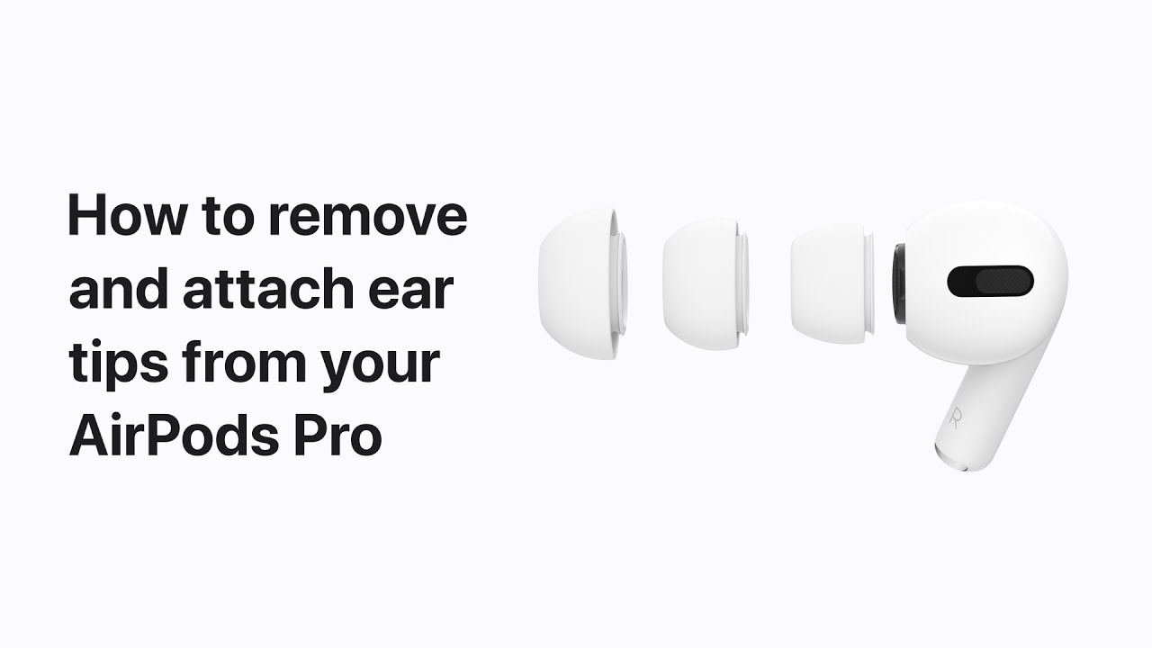 How to remove and attach the ear tips on your AirPods Pro – Apple Support