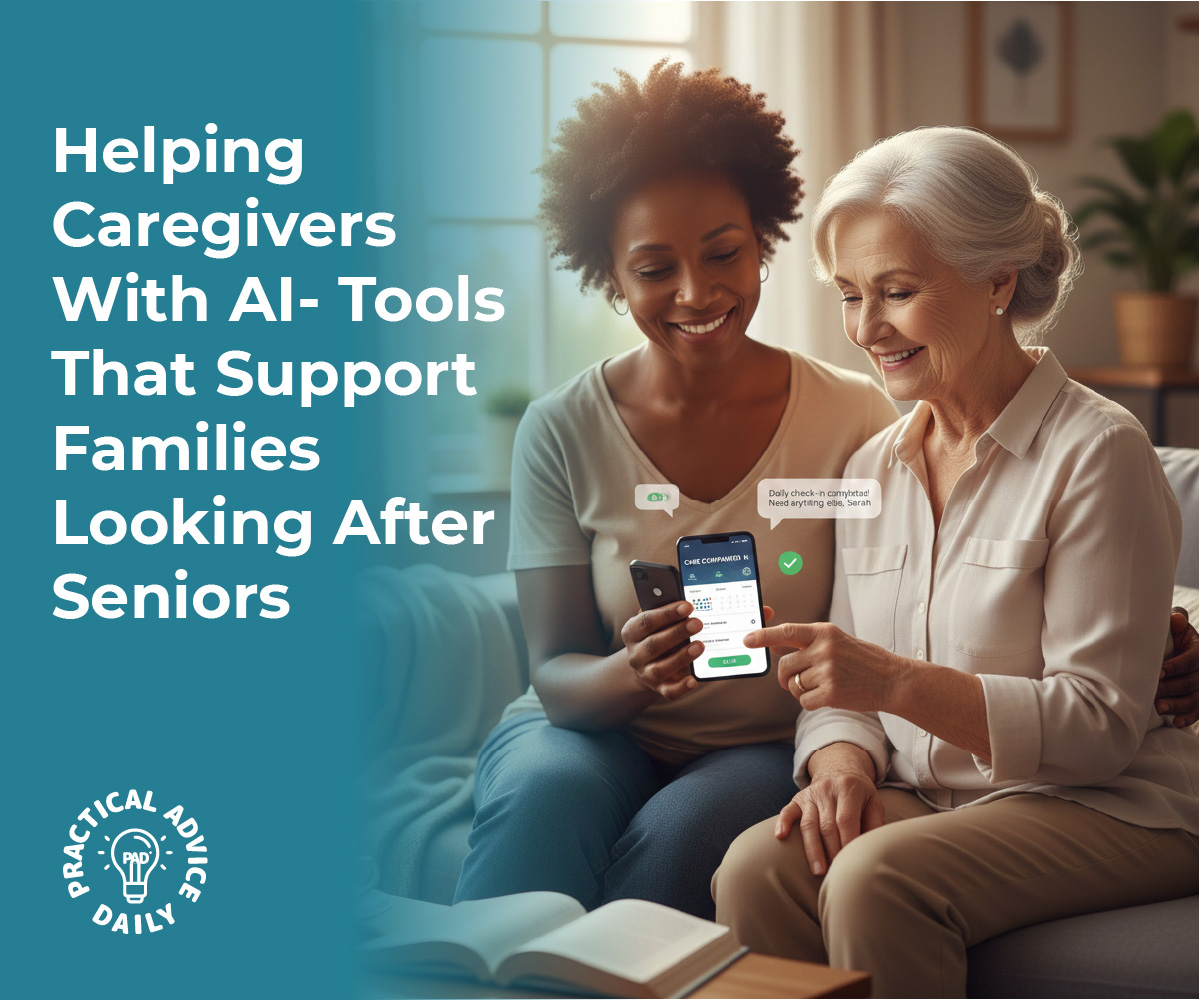 Helping Caregivers With AI: Tools That Support Families Looking After Seniors